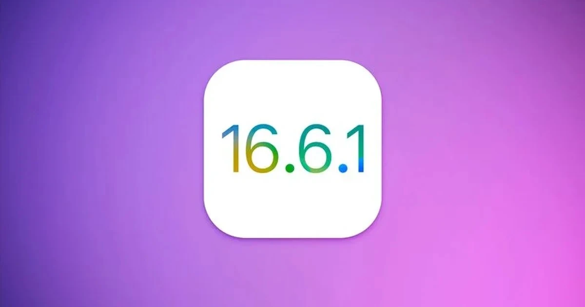 Apple phát hành iOS 16.6.1, iPadOS 16.6.1 và watchOS 9.6.2